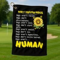 Why I Prefer Dogs Dogs ArenT Racist Dogs DonT Discriminate Gift Golf Towel thumb 1