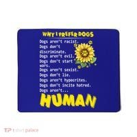 Why I Prefer Dogs Dogs ArenT Racist Dogs DonT Discriminate Gift Mousepad thumb 0