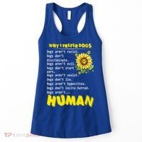Why I Prefer Dogs Dogs ArenT Racist Dogs DonT Discriminate Gift Women's Tank Top thumb 0