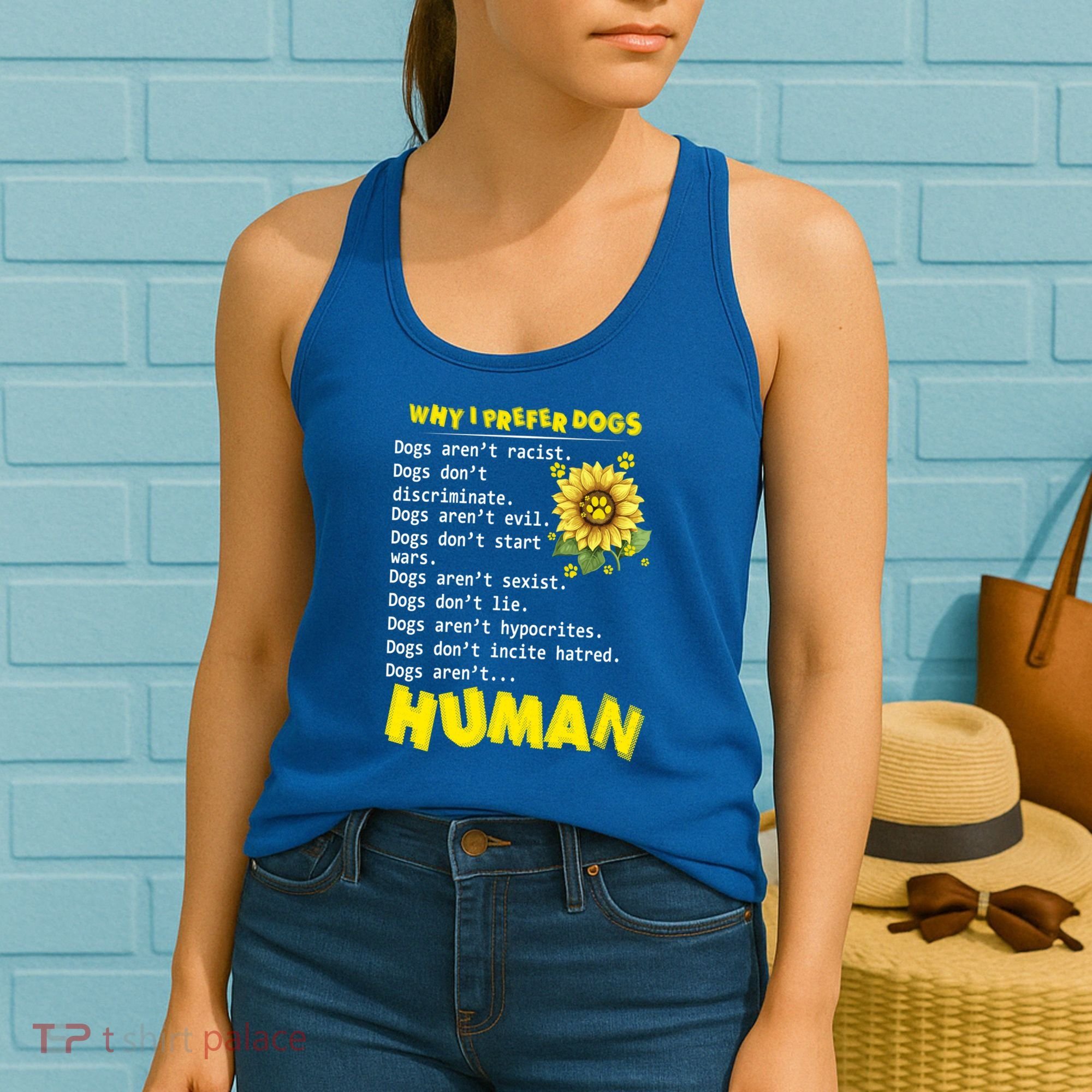 Why I Prefer Dogs Dogs ArenT Racist Dogs DonT Discriminate Gift Women's Tank Top