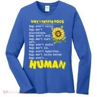 Why I Prefer Dogs Dogs ArenT Racist Dogs DonT Discriminate Gift Women's Long Sleeve Shirt thumb 0