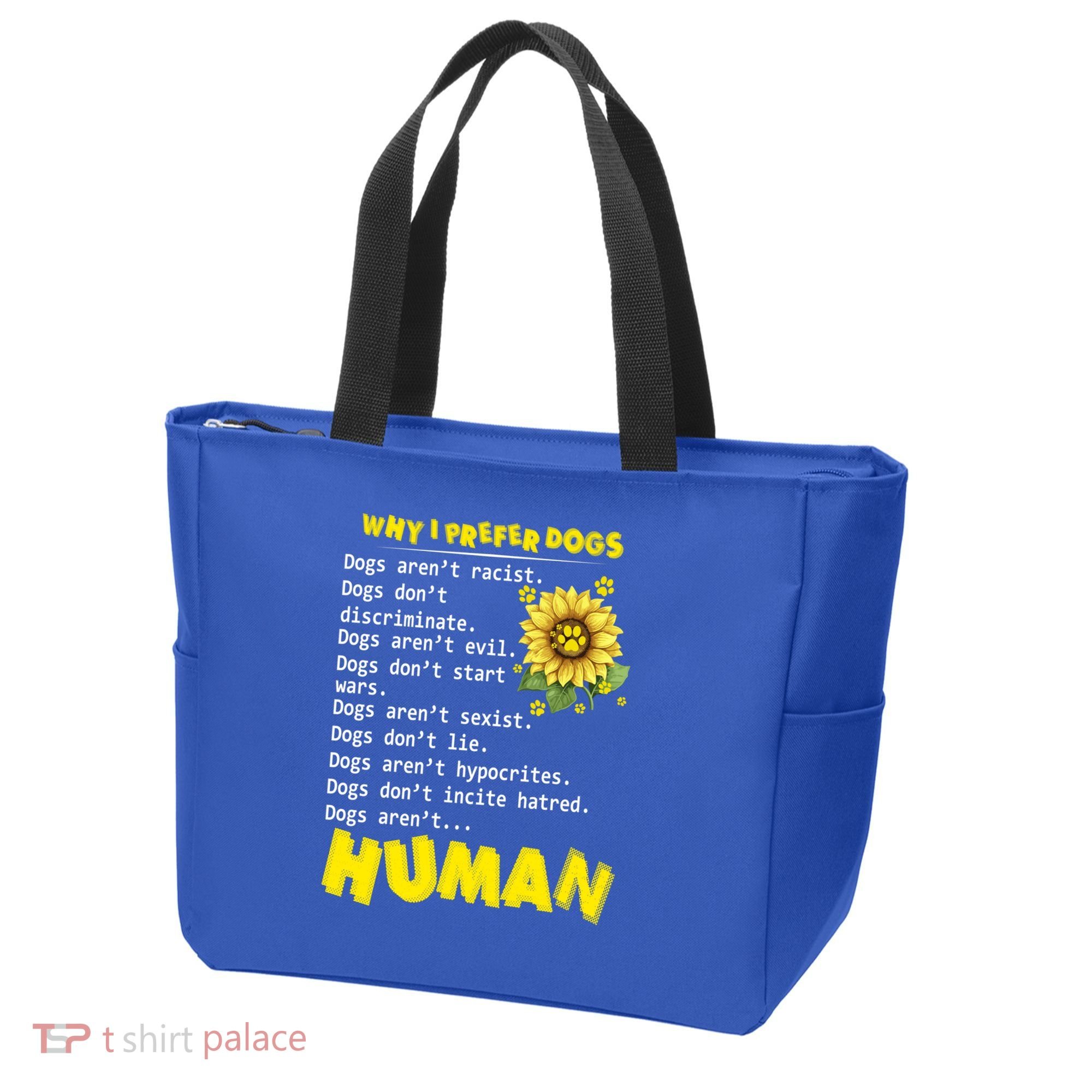 Why I Prefer Dogs Dogs ArenT Racist Dogs DonT Discriminate Gift Tote Bag