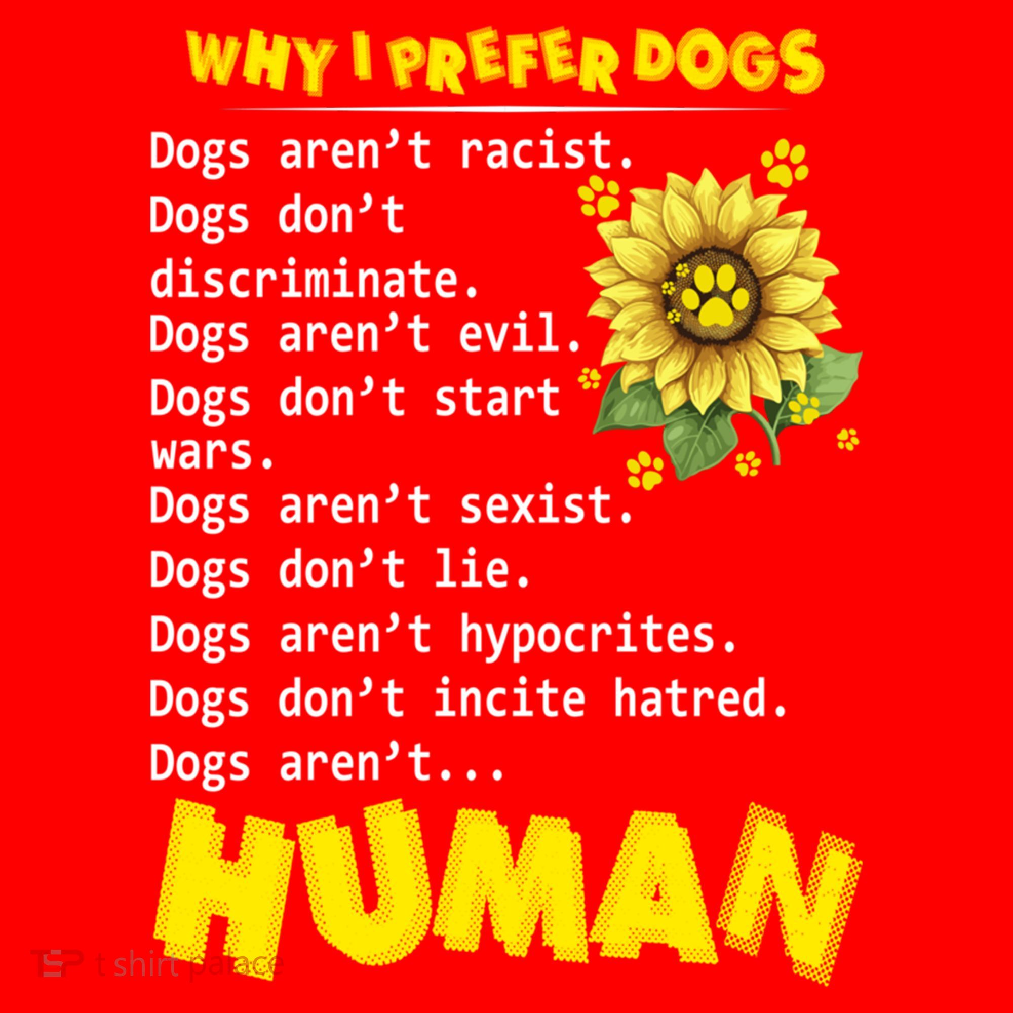 Why I Prefer Dogs Dogs ArenT Racist Dogs DonT Discriminate Gift Santa Hat