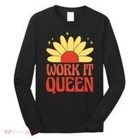 Work It Queen Sunflower Cute Gift Long Sleeve Shirt thumb 0