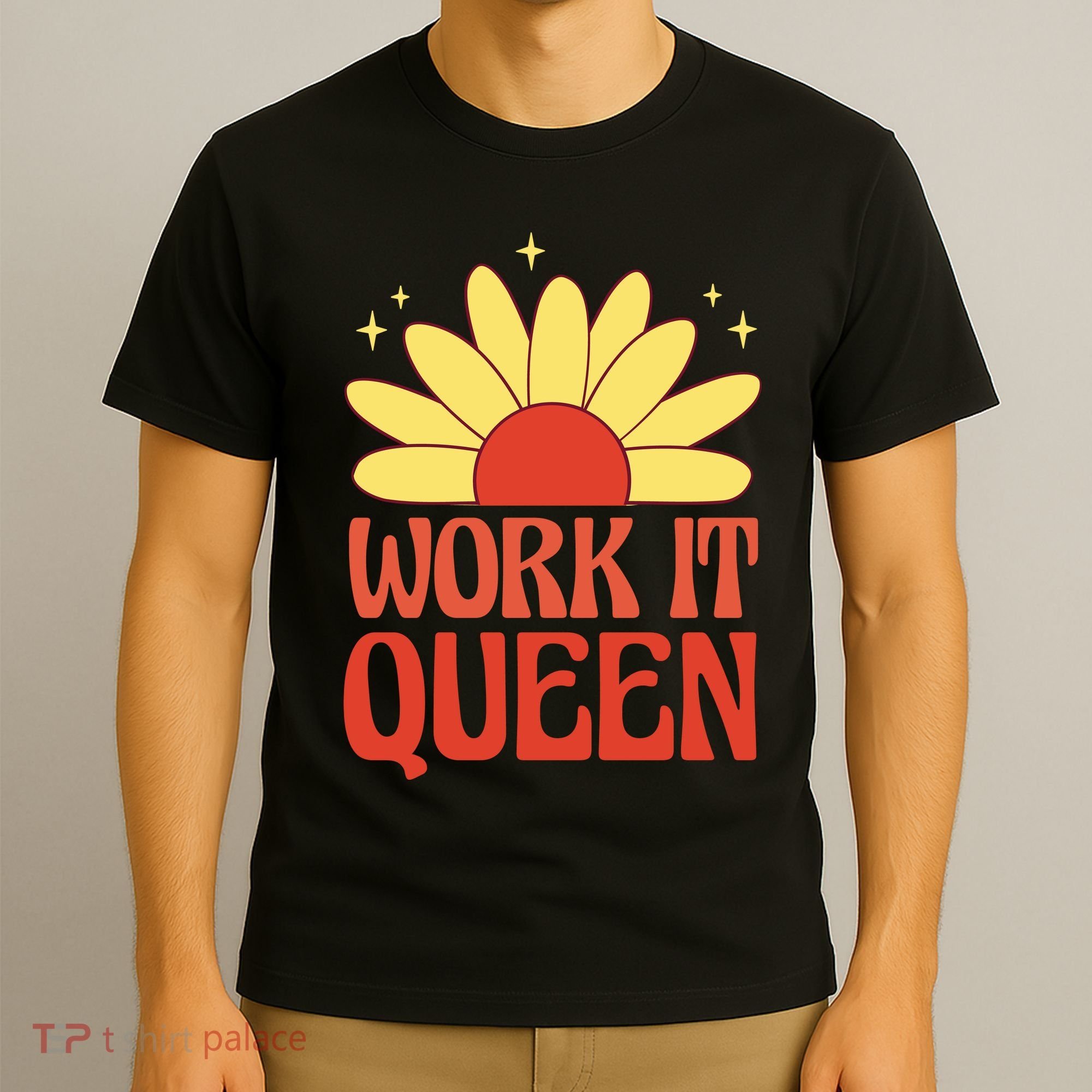 Work It Queen Sunflower Cute Gift T-Shirt
