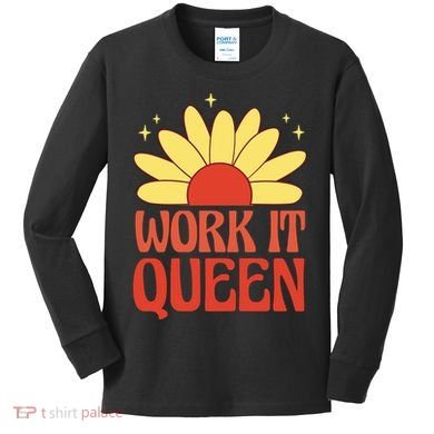 Work It Queen Sunflower Cute Gift Kids Long Sleeve Shirt