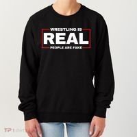 Wrestling Is Real People Are Fake Women's Sweatshirt thumb 0