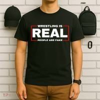 Wrestling Is Real People Are Fake T-Shirt thumb 6