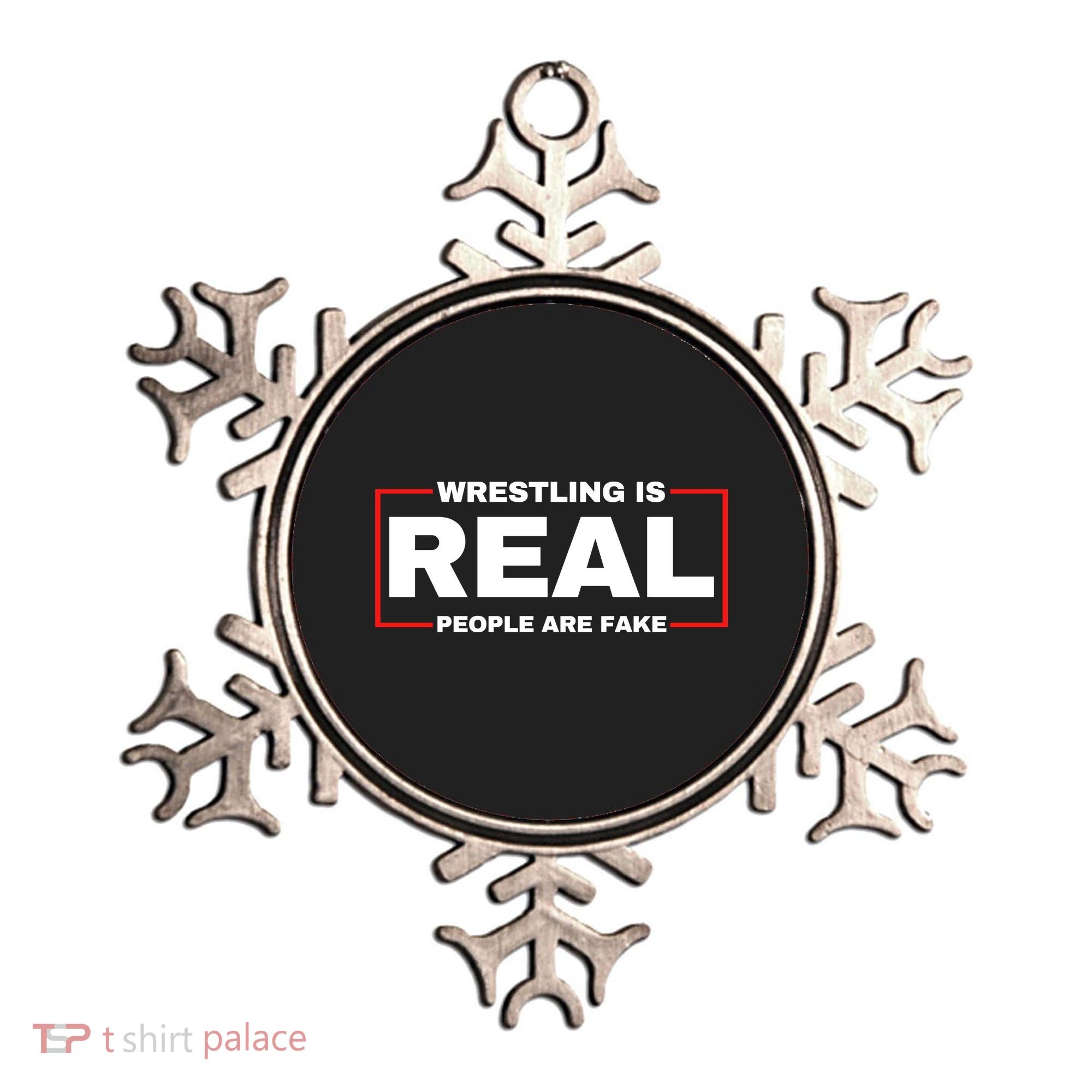 Wrestling Is Real People Are Fake Ornament