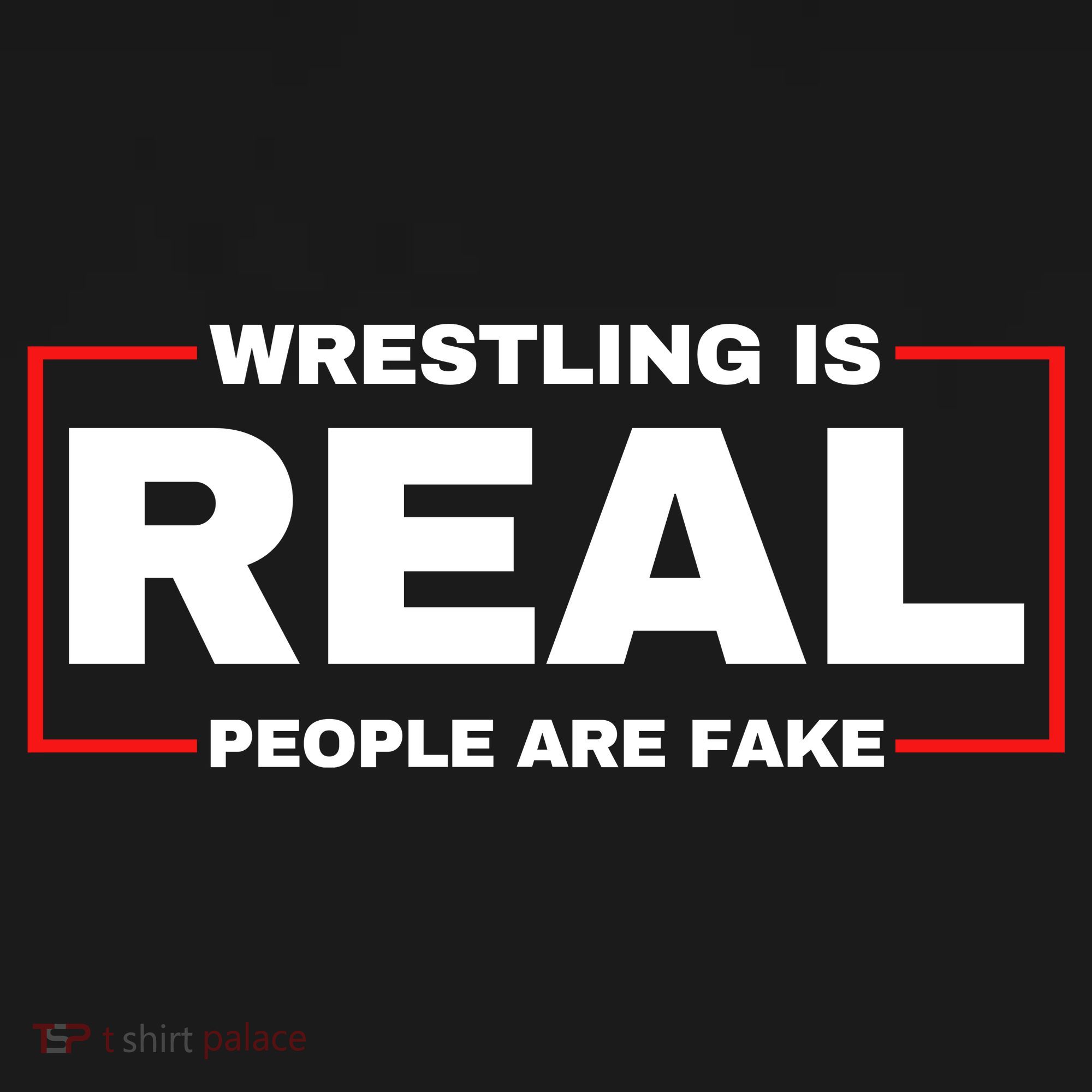 Wrestling Is Real People Are Fake Women's Tank Top