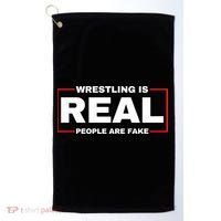 Wrestling Is Real People Are Fake Golf Towel thumb 0