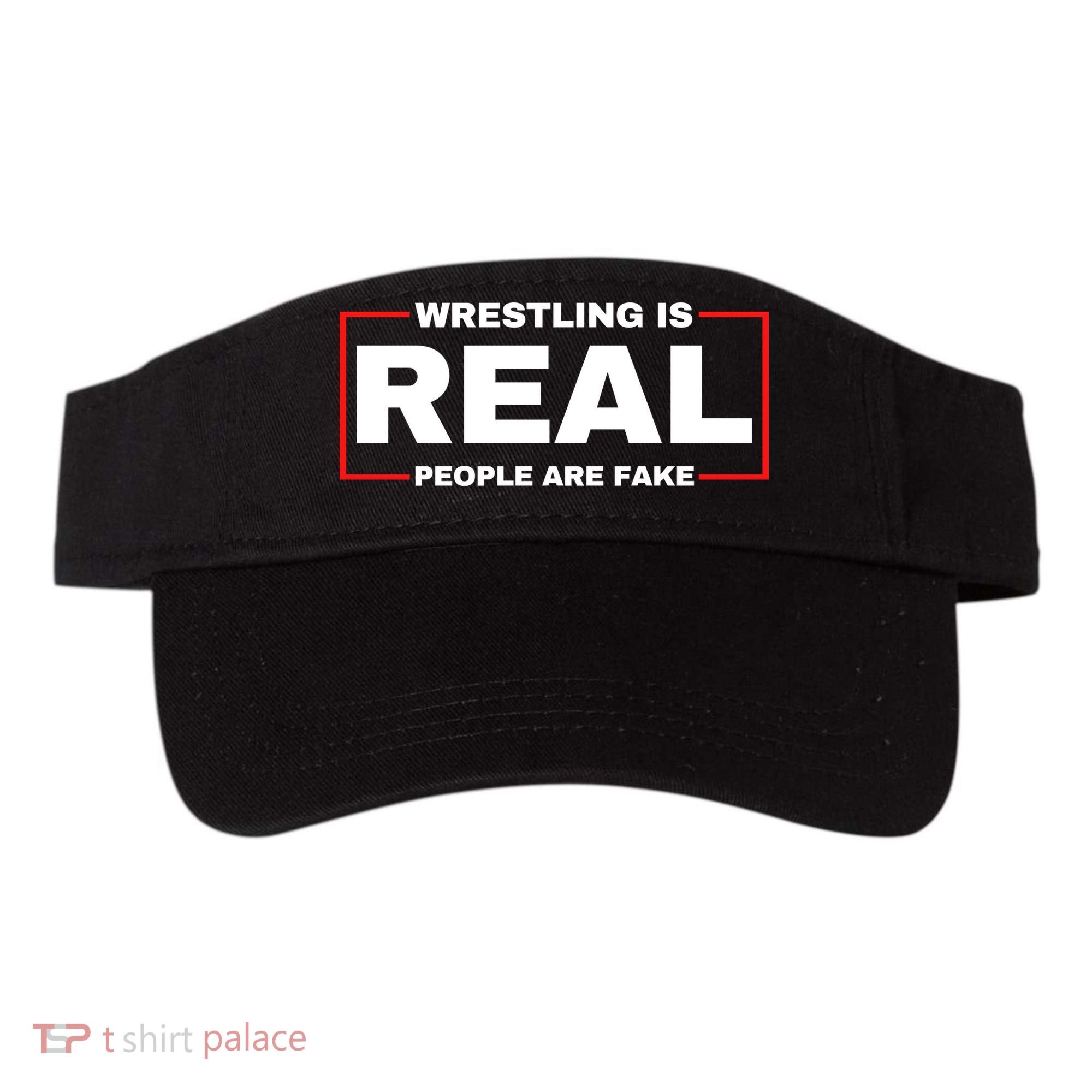 Wrestling Is Real People Are Fake Visor