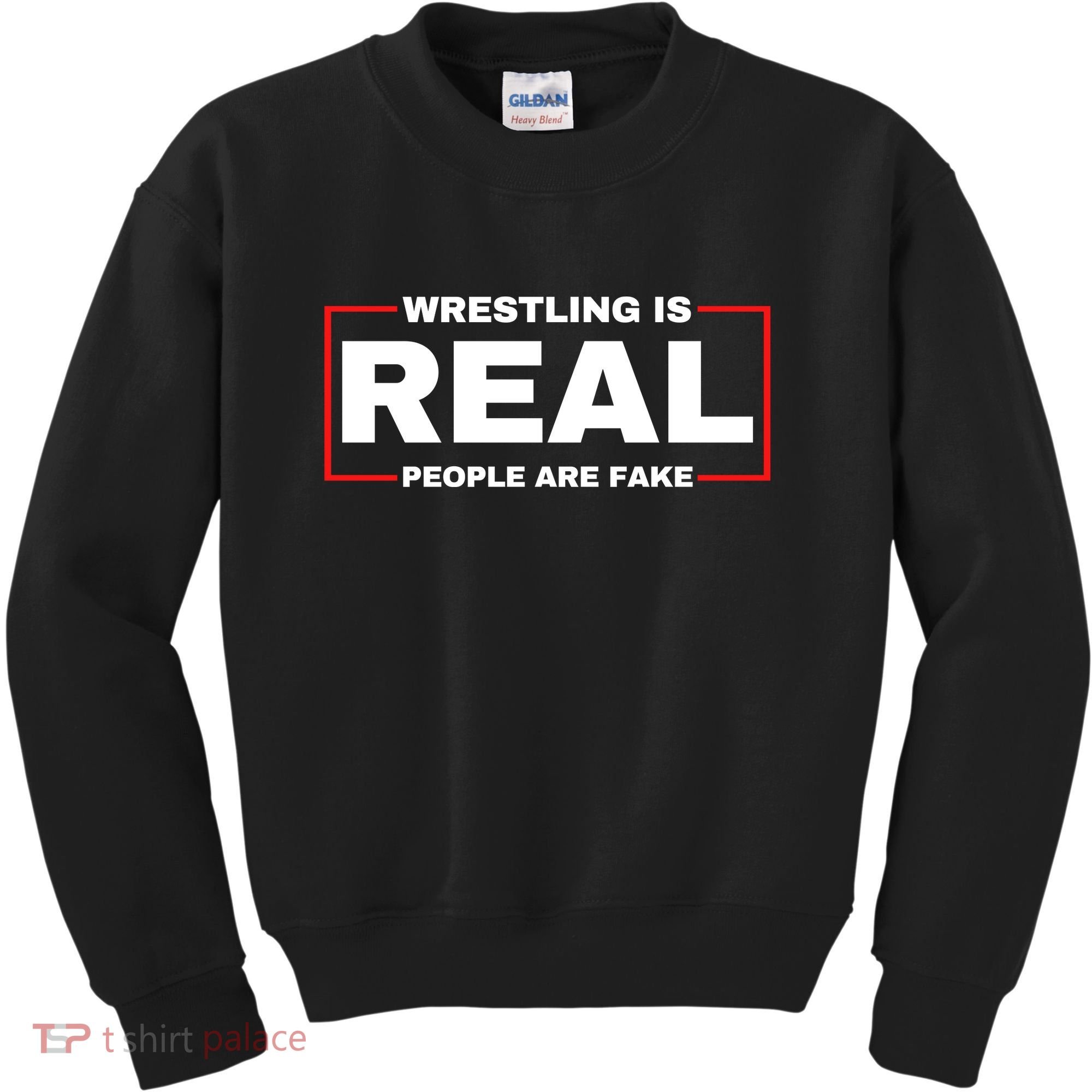 Wrestling Is Real People Are Fake Kids Sweatshirt