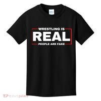 Wrestling Is Real People Are Fake Kids T-Shirt thumb 0