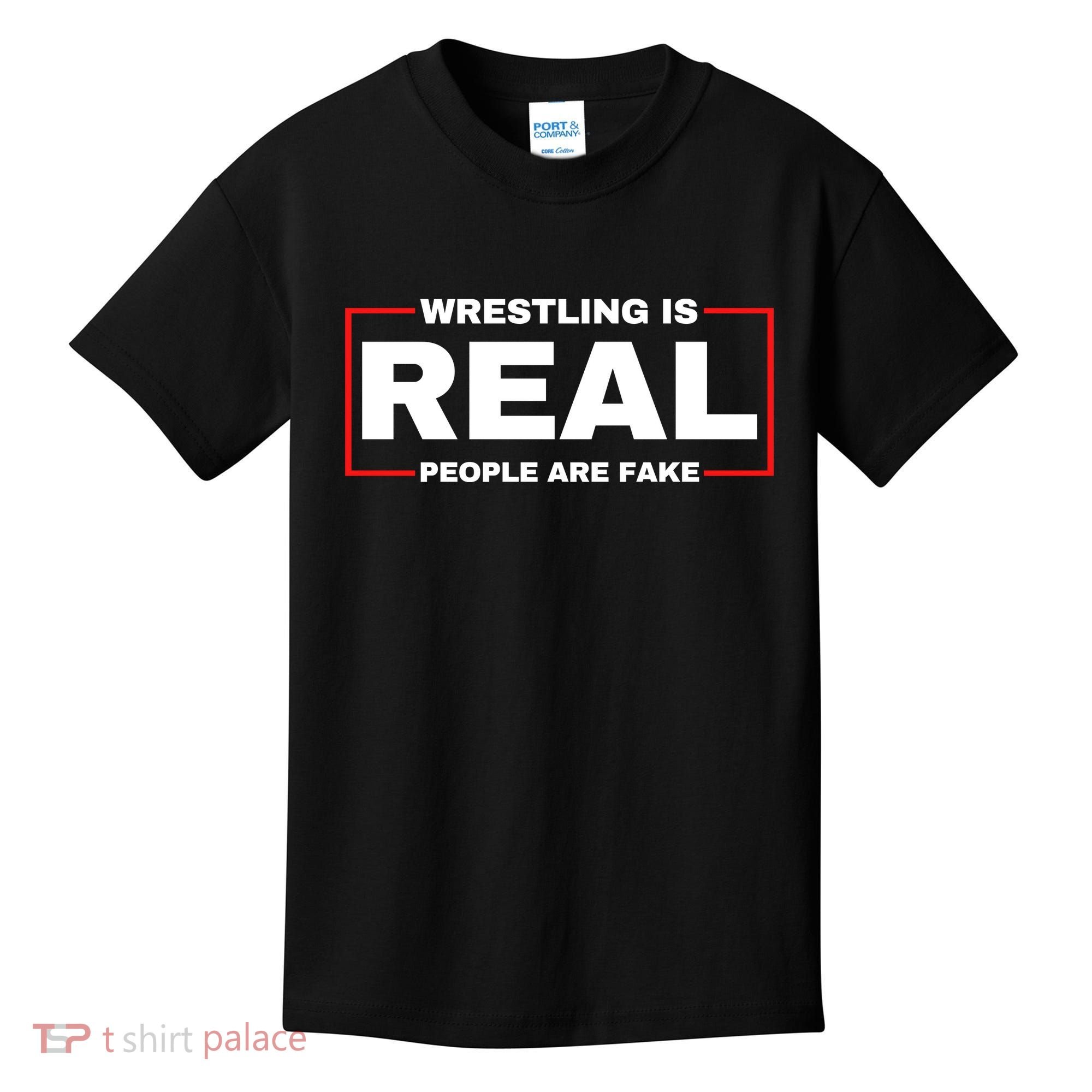 Wrestling Is Real People Are Fake Kids T-Shirt