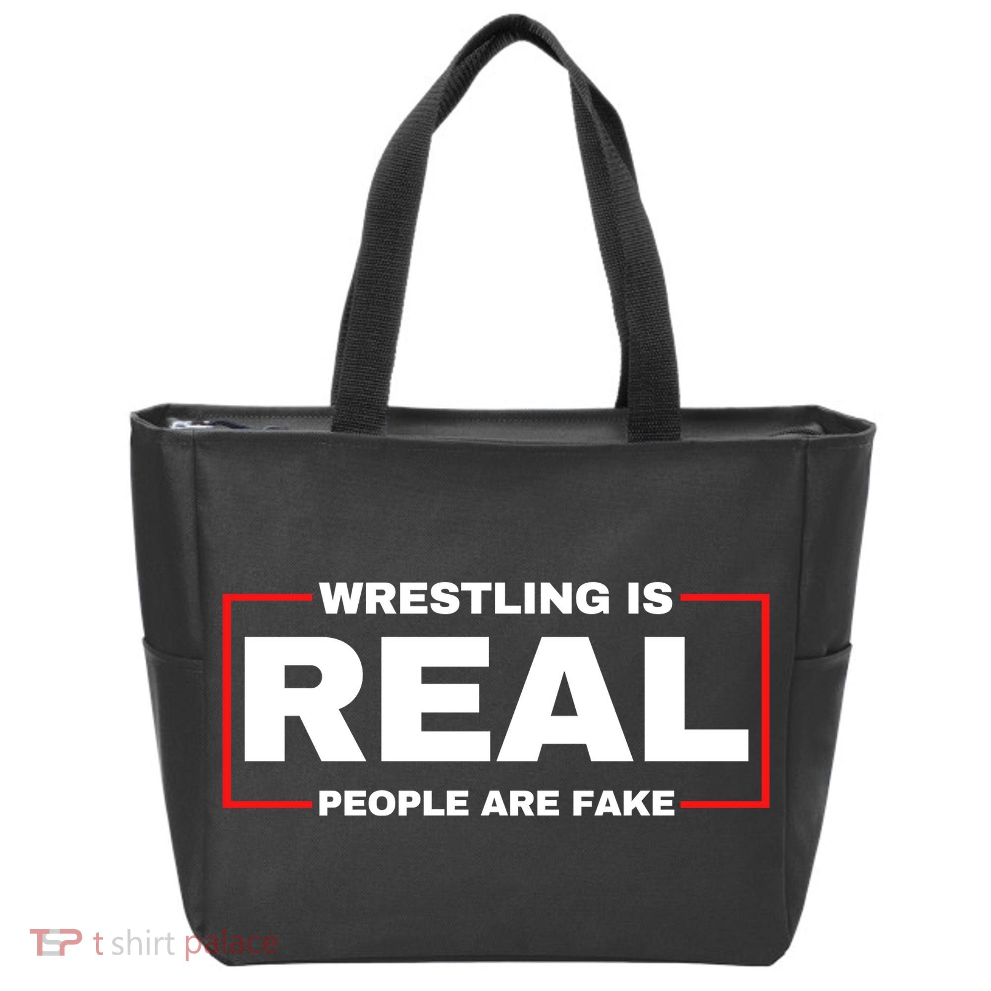 Wrestling Is Real People Are Fake Tote Bag