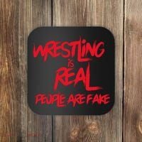 Wrestling Is Real People Are Fake Coaster thumb 0