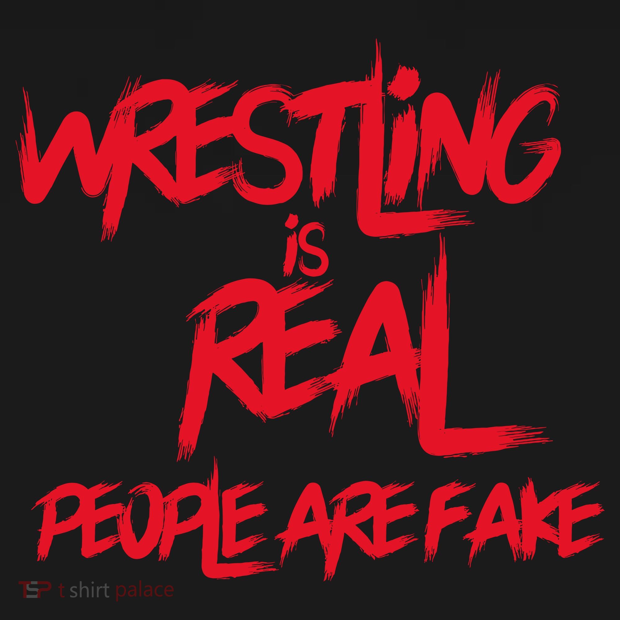 Wrestling Is Real People Are Fake Mousepad