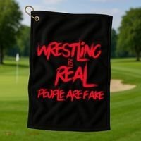 Wrestling Is Real People Are Fake Golf Towel thumb 1