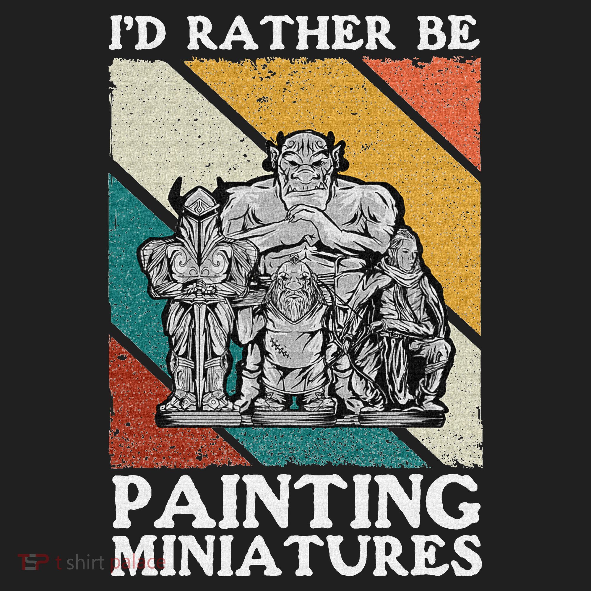 Wargamer ID Rather Be Painting Miniatures Women's Sweatshirt