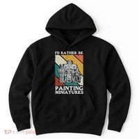 Wargamer ID Rather Be Painting Miniatures Hoodie thumb 0