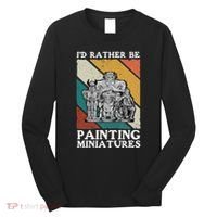 Wargamer ID Rather Be Painting Miniatures Long Sleeve Shirt thumb 0