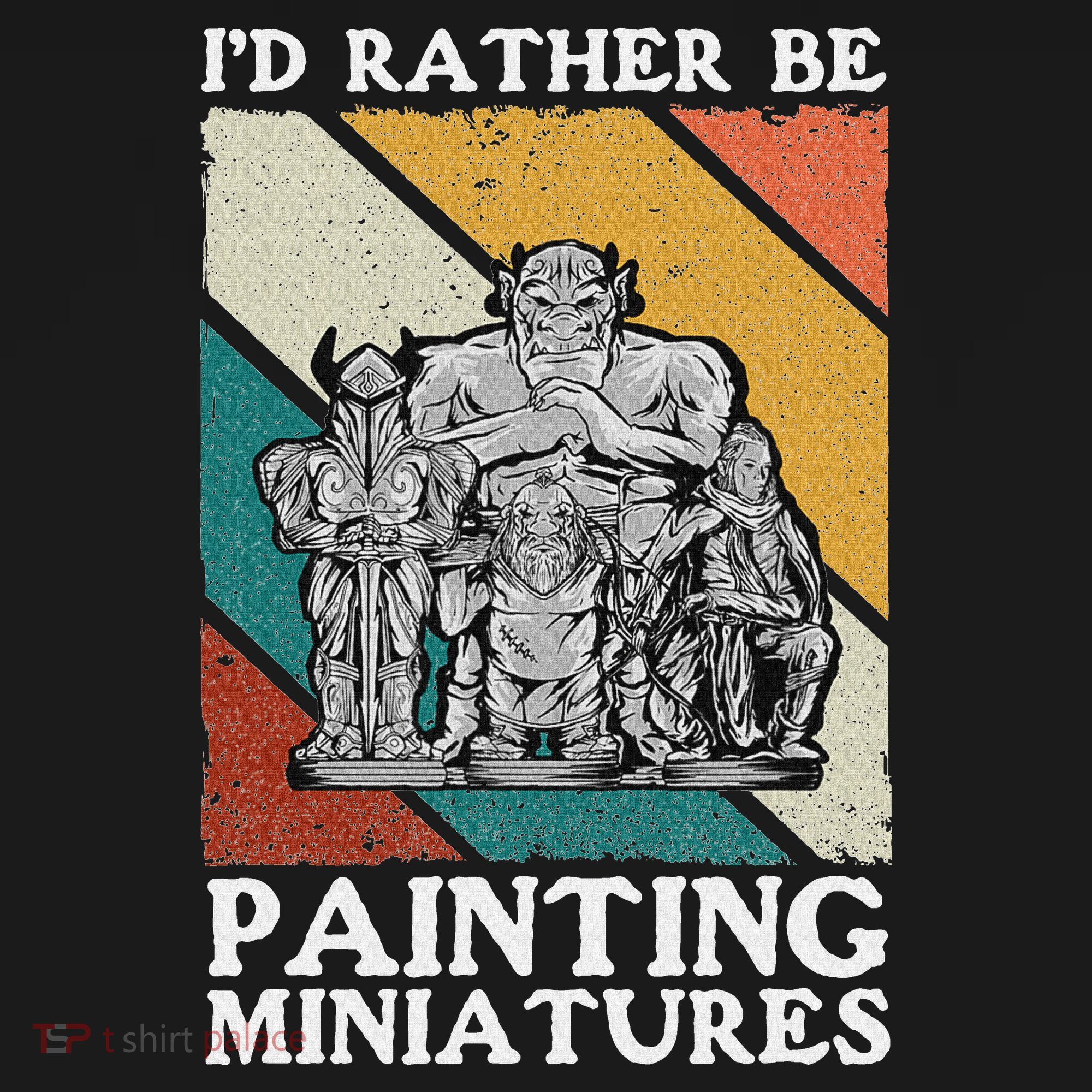 Wargamer ID Rather Be Painting Miniatures Sweatshirt