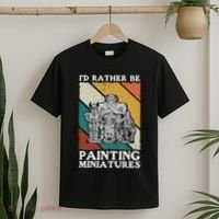 Wargamer ID Rather Be Painting Miniatures T-Shirt thumb 2