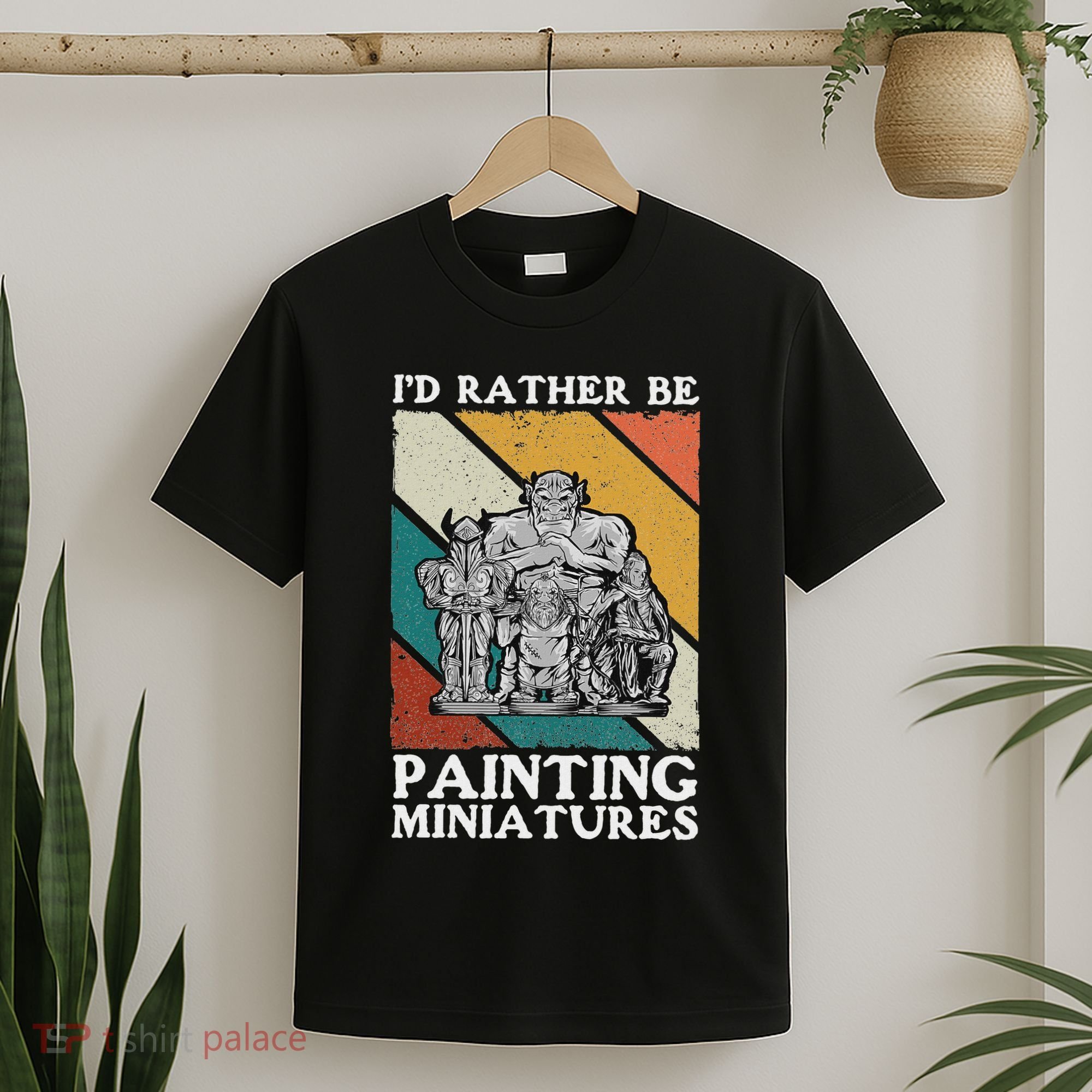 Wargamer ID Rather Be Painting Miniatures T-Shirt