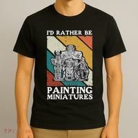 Wargamer ID Rather Be Painting Miniatures T-Shirt thumb 3