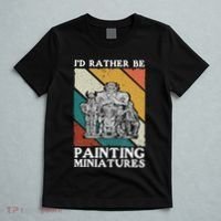 Wargamer ID Rather Be Painting Miniatures T-Shirt thumb 5