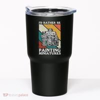 Wargamer ID Rather Be Painting Miniatures Tumbler thumb 0