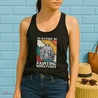 Wargamer ID Rather Be Painting Miniatures Women's Tank Top thumb 2