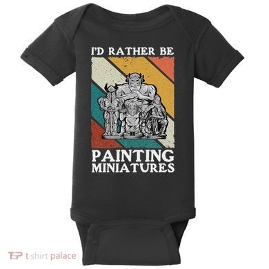 Wargamer ID Rather Be Painting Miniatures Baby Bodysuit