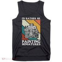Wargamer ID Rather Be Painting Miniatures Tank Top thumb 0