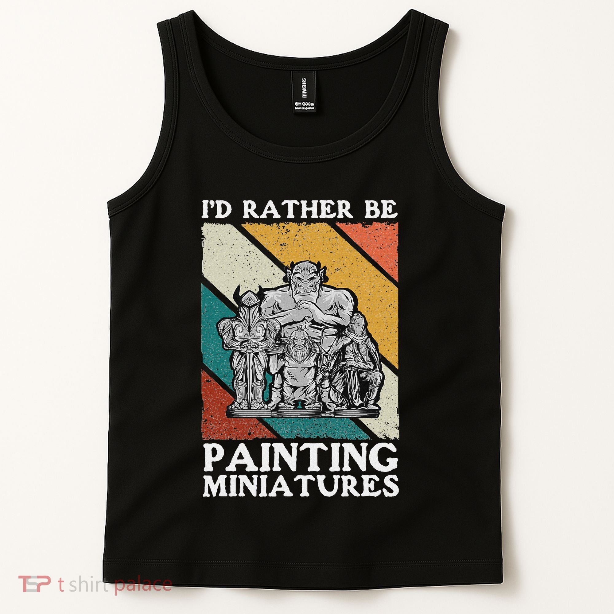 Wargamer ID Rather Be Painting Miniatures Tank Top