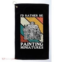 Wargamer ID Rather Be Painting Miniatures Golf Towel thumb 0