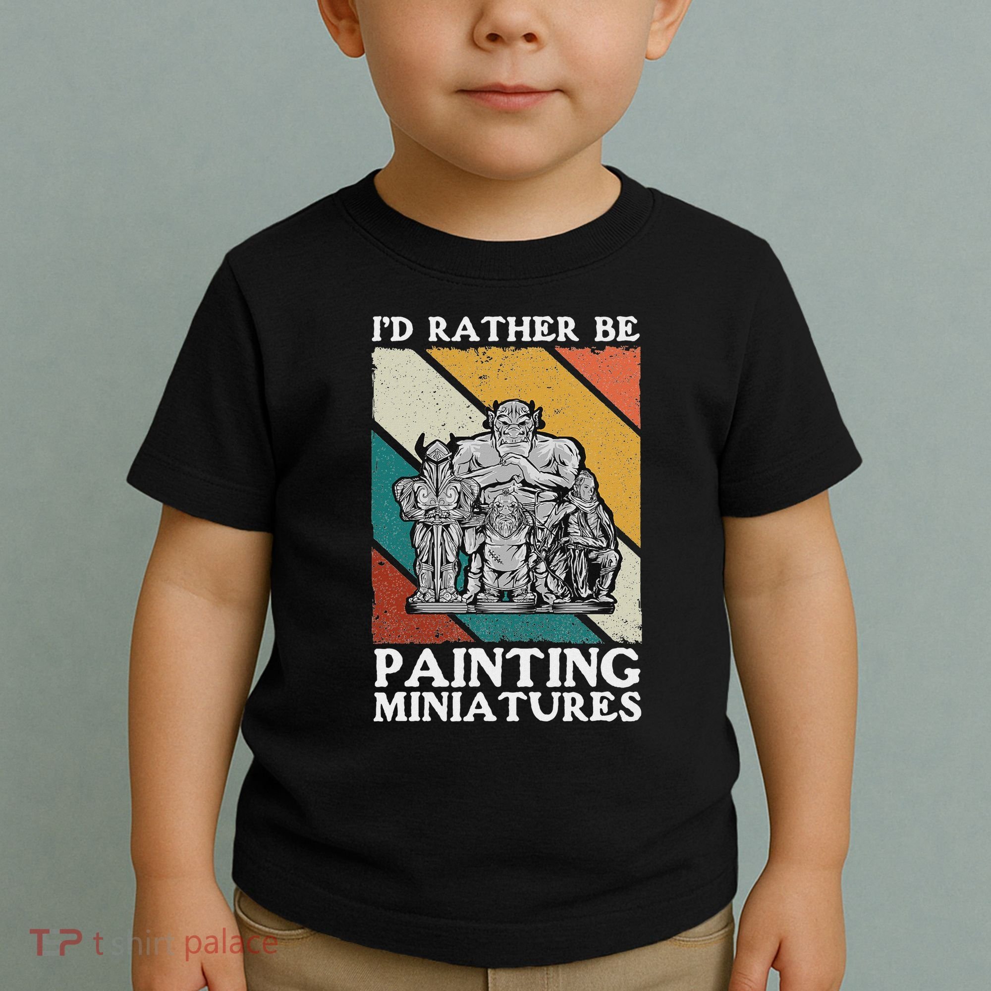 Wargamer ID Rather Be Painting Miniatures Toddler T-Shirt