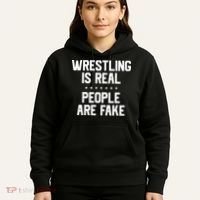 Wrestling Is Real People Are Fake Hoodie thumb 5