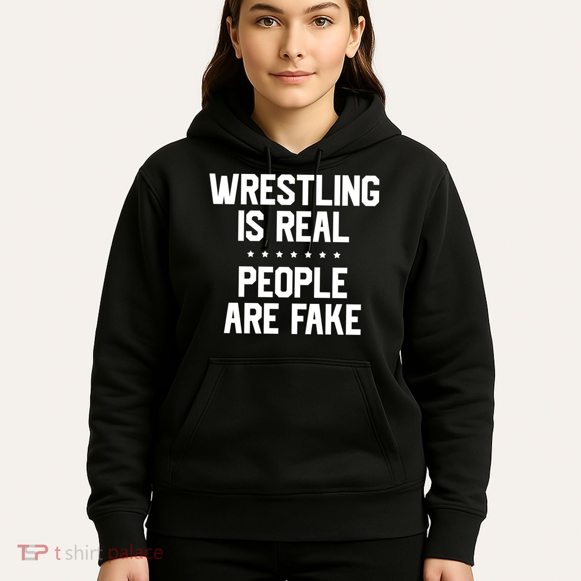 Wrestling Is Real People Are Fake Hoodie