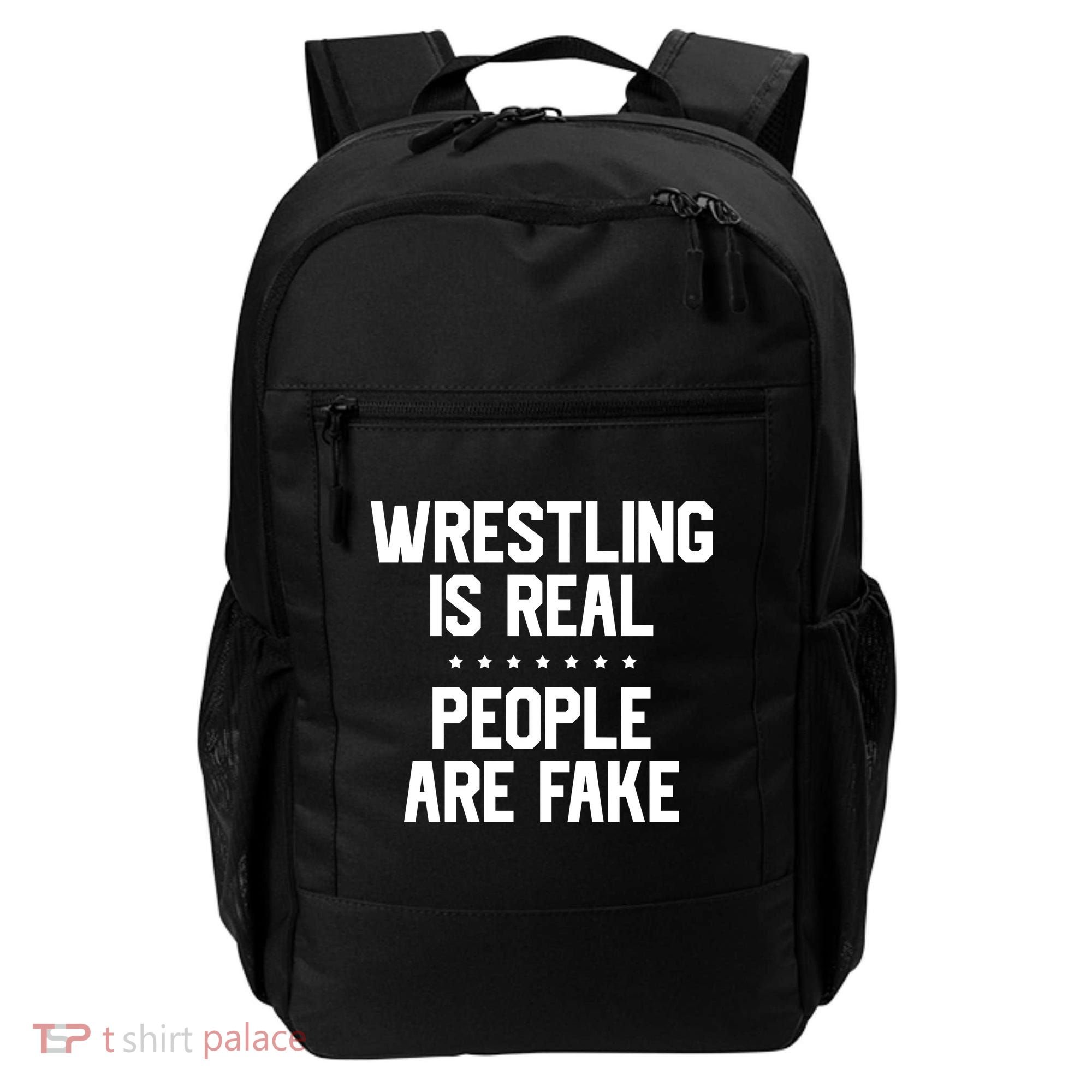 Wrestling Is Real People Are Fake Backpack