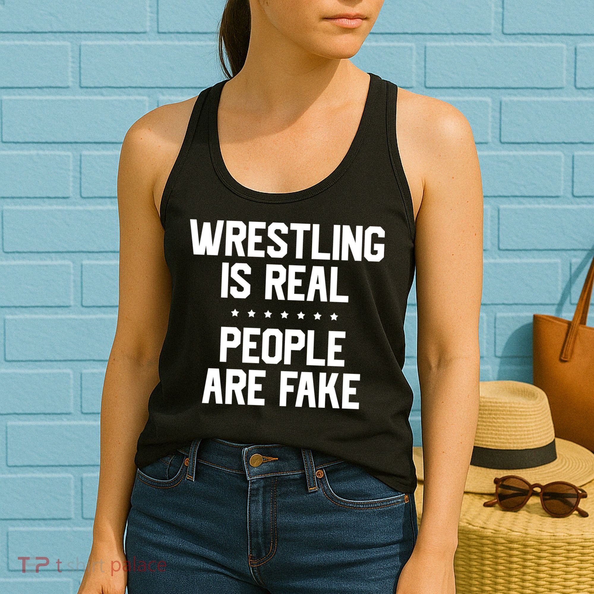 Wrestling Is Real People Are Fake Women's Tank Top