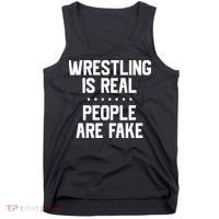 Wrestling Is Real People Are Fake Tank Top thumb 0