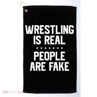Wrestling Is Real People Are Fake Golf Towel thumb 0