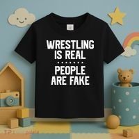 Wrestling Is Real People Are Fake Toddler T-Shirt thumb 3