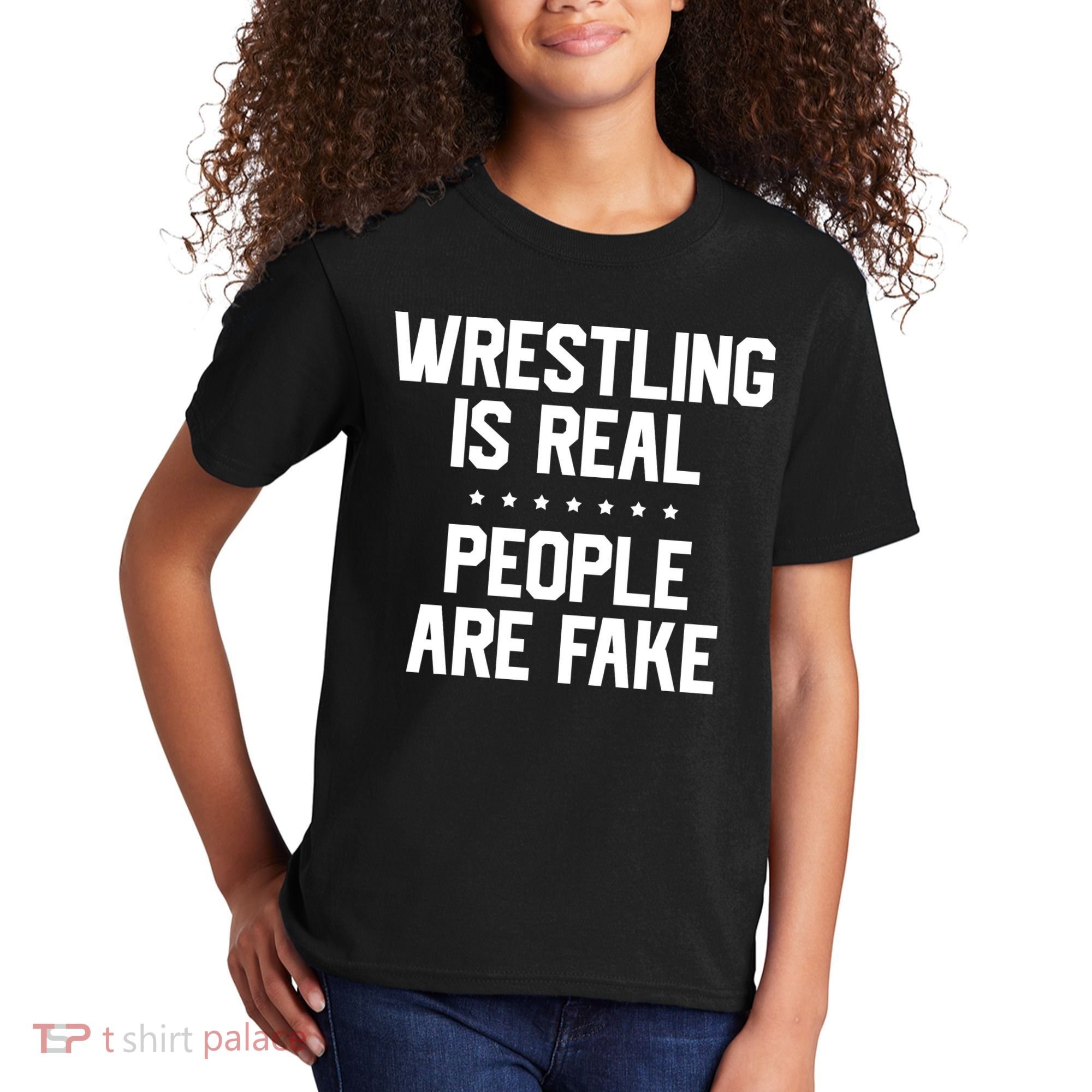 Wrestling Is Real People Are Fake Kids T-Shirt