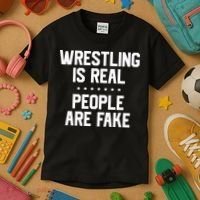 Wrestling Is Real People Are Fake Kids T-Shirt thumb 3