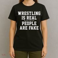 Wrestling Is Real People Are Fake T-Shirt thumb 4