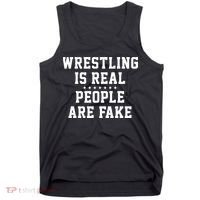 Wrestling Is Real People Are Fake Tank Top thumb 0
