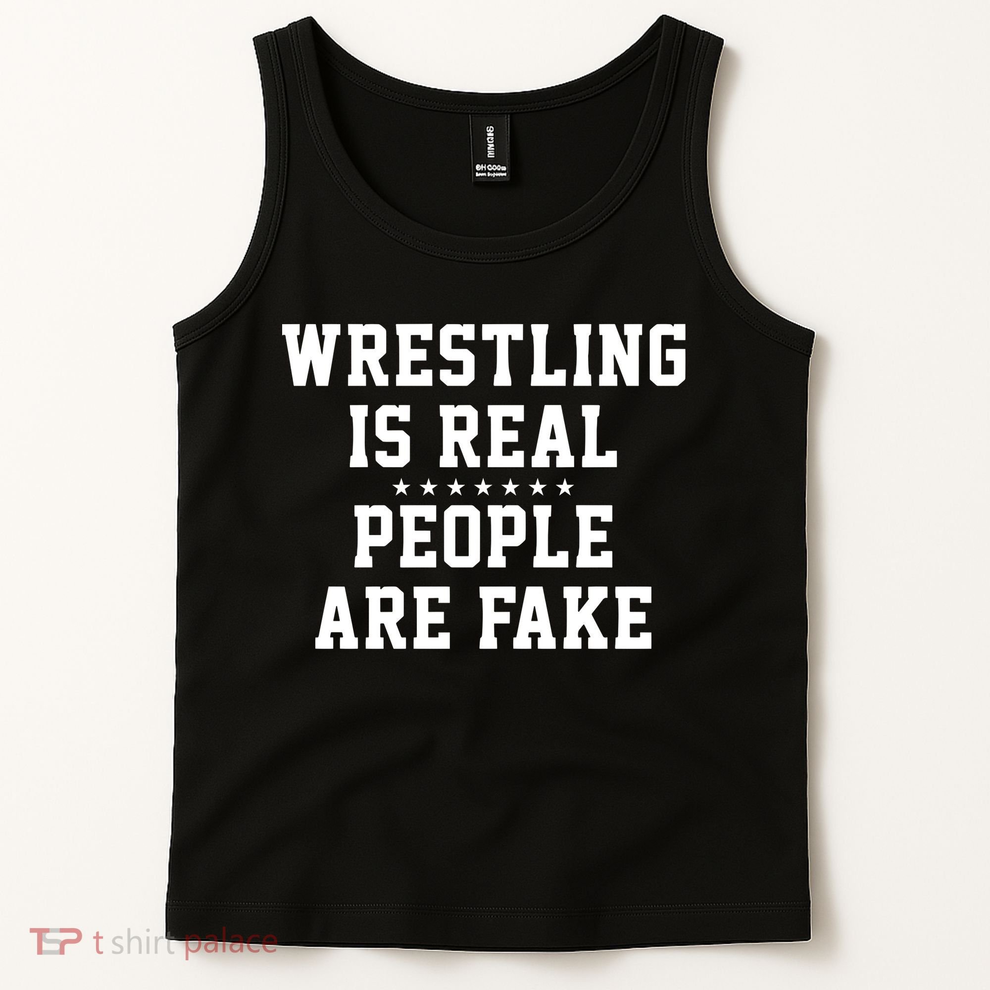 Wrestling Is Real People Are Fake Tank Top